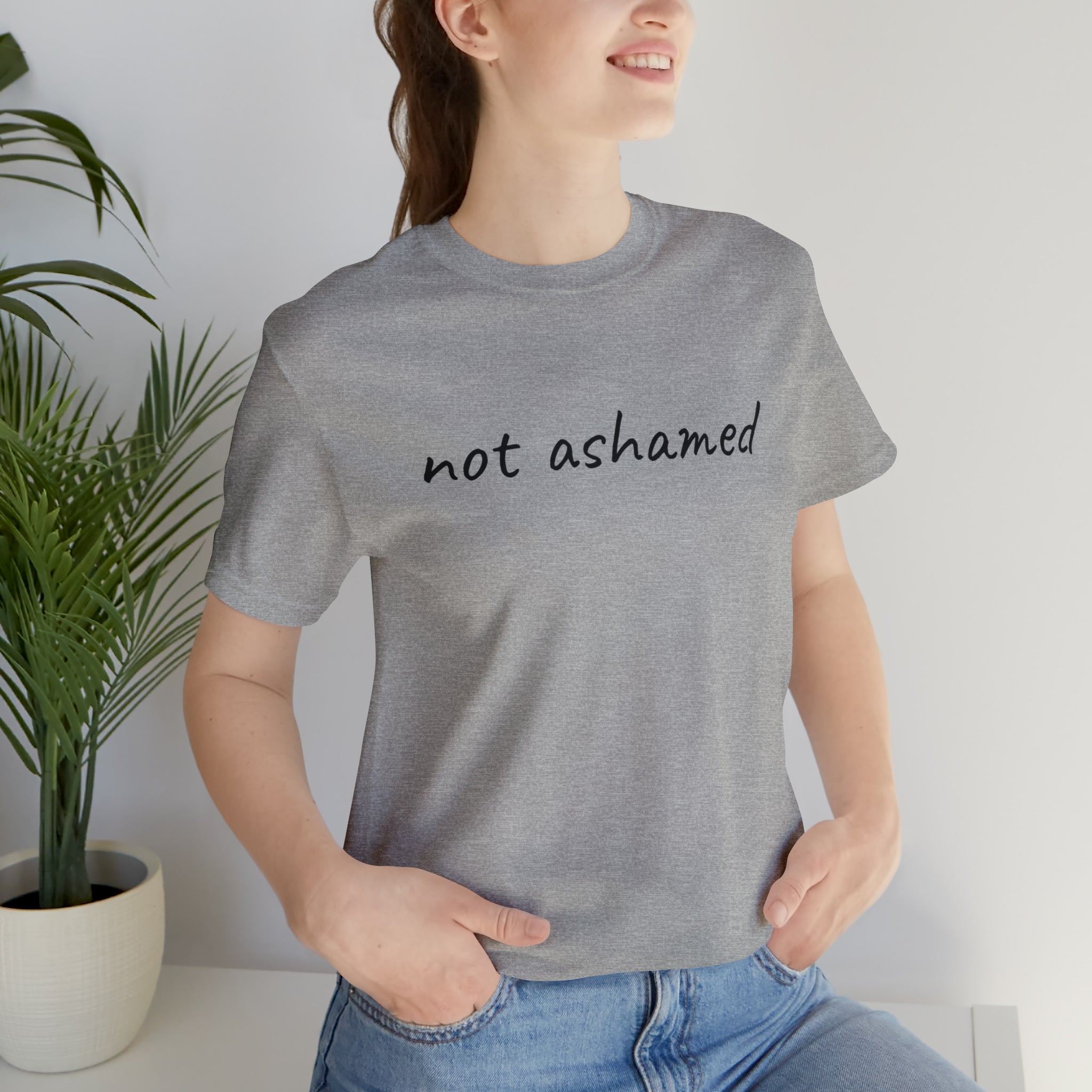 Not Ashamed - Unisex Jersey Short Sleeve Tee