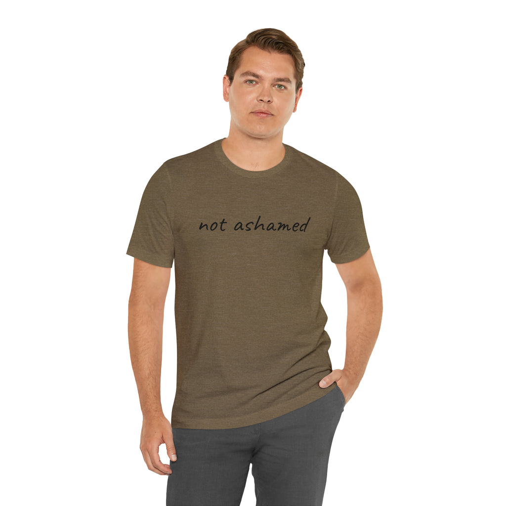 Not Ashamed - Unisex Jersey Short Sleeve Tee