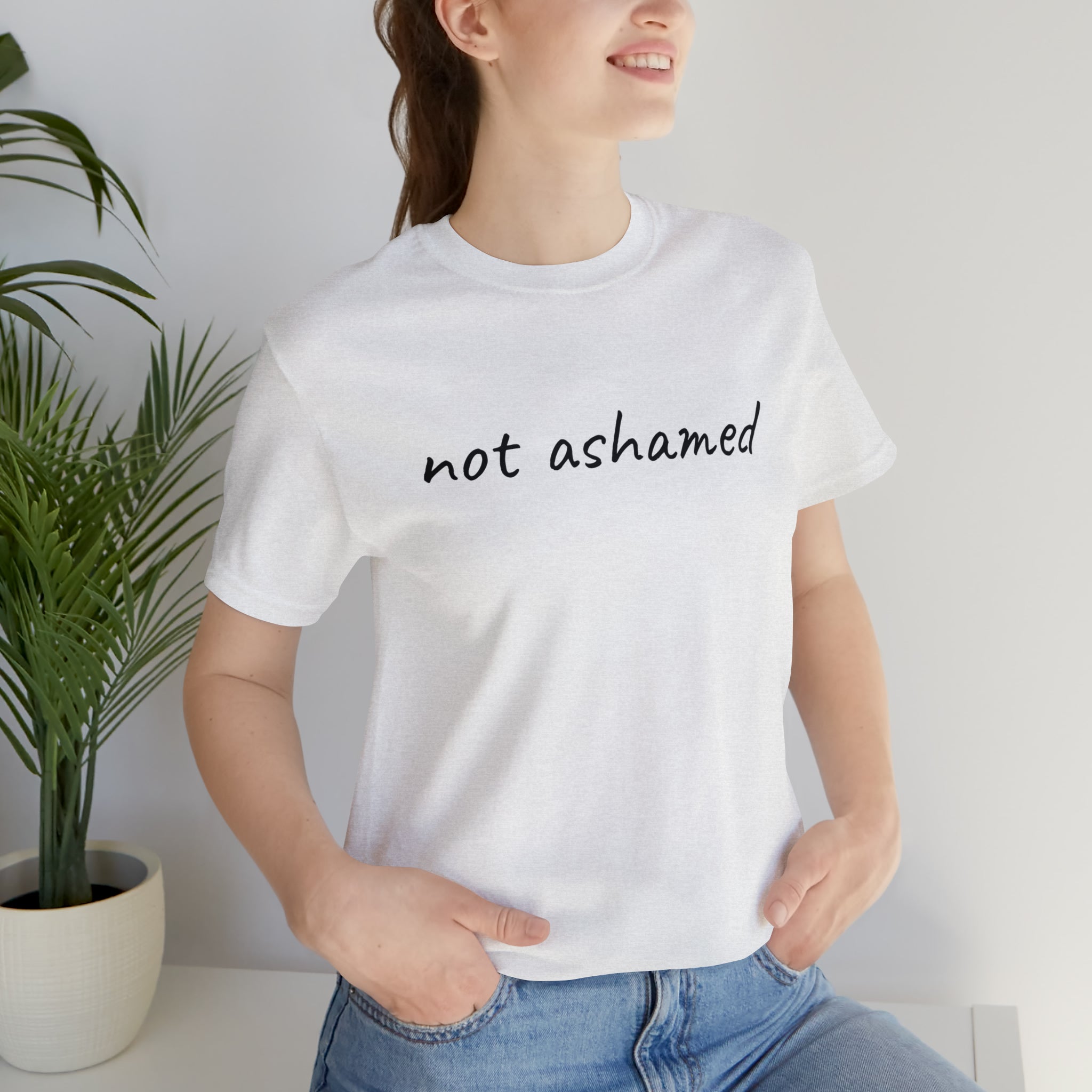 Not Ashamed - Unisex Jersey Short Sleeve Tee