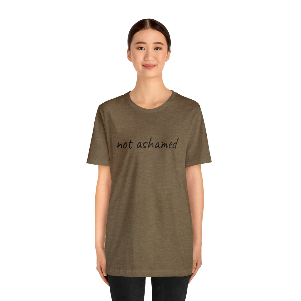 Not Ashamed - Unisex Jersey Short Sleeve Tee