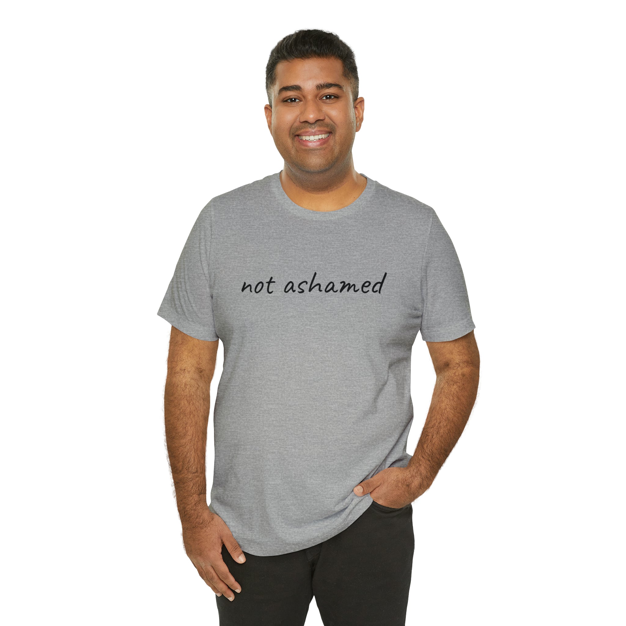 Not Ashamed - Unisex Jersey Short Sleeve Tee