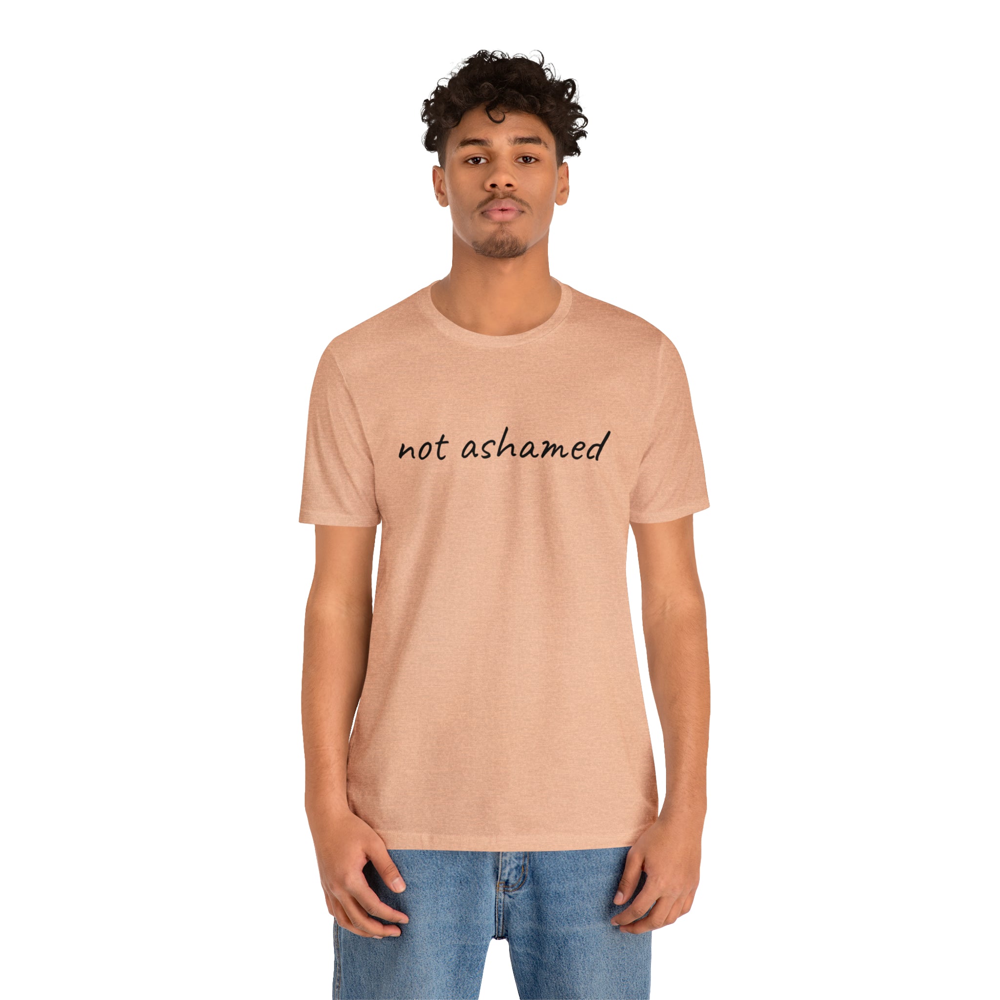 Not Ashamed - Unisex Jersey Short Sleeve Tee