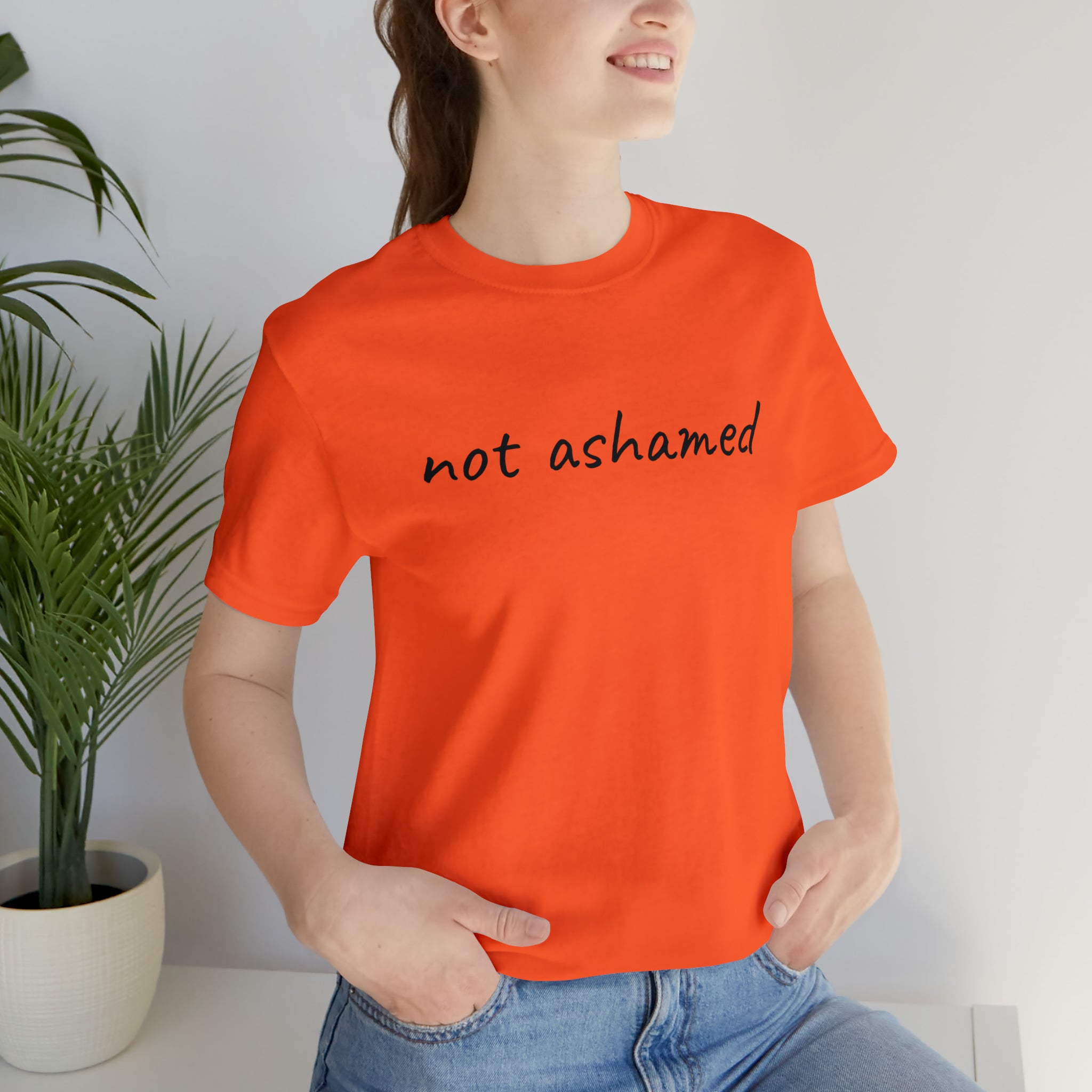 Not Ashamed - Unisex Jersey Short Sleeve Tee