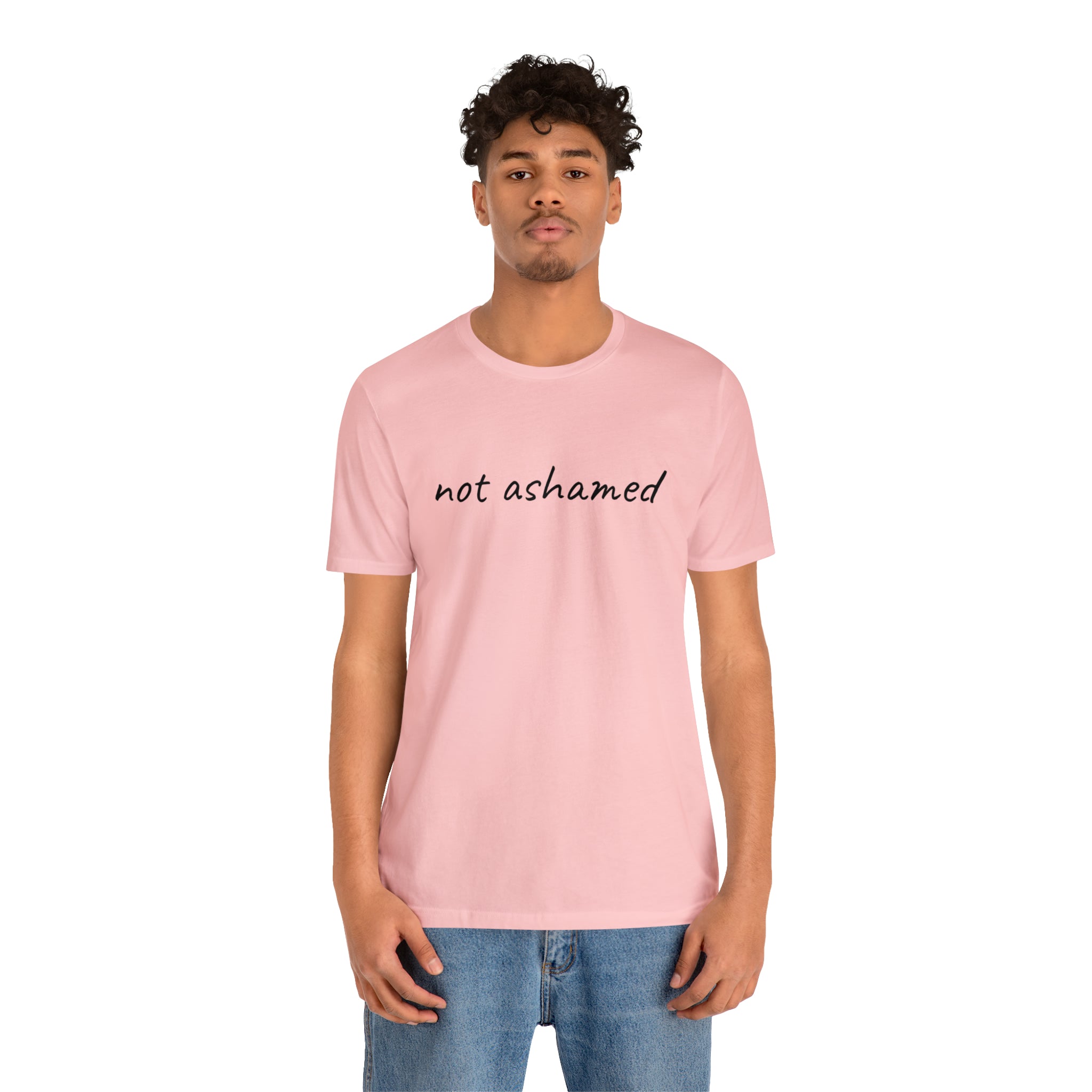 Not Ashamed - Unisex Jersey Short Sleeve Tee