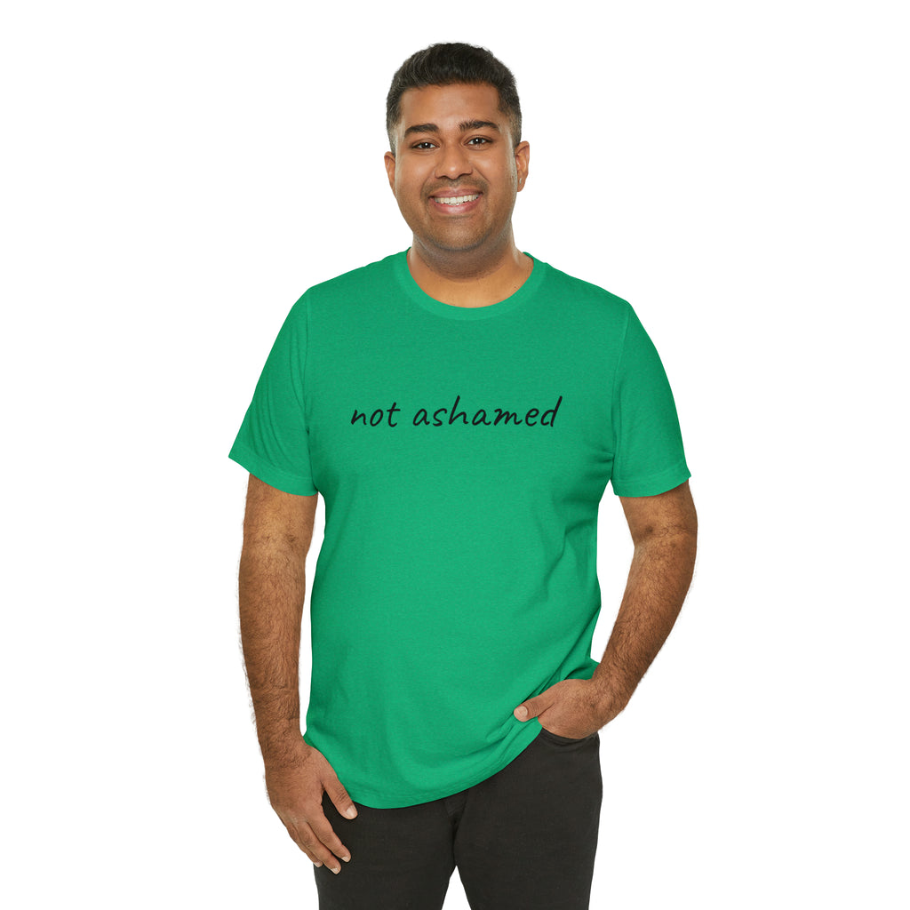 Not Ashamed - Unisex Jersey Short Sleeve Tee